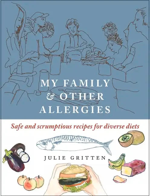 My Family and Other Allergies: Safe and Scrumptious Recipes for Diverse Diets - Paperback