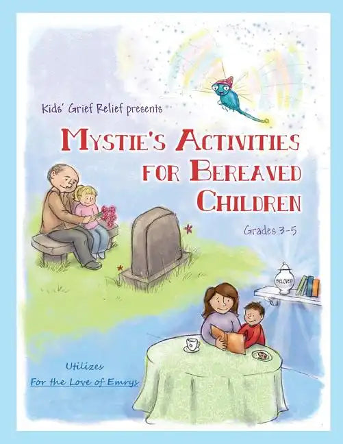Mystie's Activities for Bereaved Children Grades 3-5 - Paperback