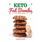 Keto Fat Bombs: Discover 30 Easy to Follow Ketogenic Cookbook Fat Bombs recipes for Your Low-Carb Diet with Gluten-Free and wheat to M - Paperback