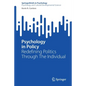 Psychology in Policy: Redefining Politics Through the Individual - Paperback