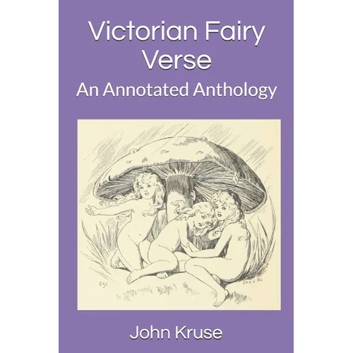 Victorian Fairy Verse: An Annotated Anthology - Paperback
