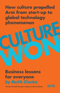 Culture Won: How culture propelled Arm from start-up to global technology phenomenon - Paperback
