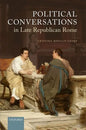 Political Conversations in Late Republican Rome - Hardcover