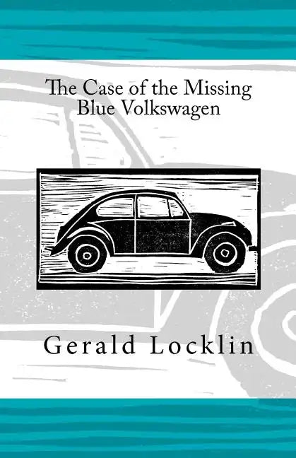 The Case of the Missing Blue Volkswagen - Paperback