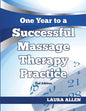 One Year to a Successful Massage Therapy Practice - Paperback