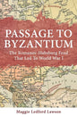 Passage to Byzantium: The Romanov-Habsburg Feud that Led to World War I - Paperback