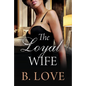 The Loyal Wife - Library Binding