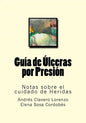 Guia de Ulceras por Presion: Notas sobre el cuidado de Heridas - Paperback