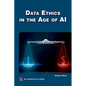 Data Ethics in the Age of AI - Paperback