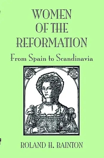 Women of the Reformation: From Spain to Scandinavia - Paperback