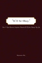 It'll Be Okay: How I Kept Obsessive-Compulsive Disorder (Ocd) from Ruining My Life - Paperback