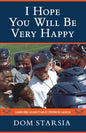 I Hope You Will Be Very Happy: Leadership Lessons From a Lifetime in Lacrosse - Paperback