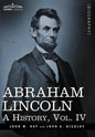 Abraham Lincoln: A History, Vol.IV (in 10 Volumes) - Hardcover
