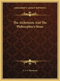 The Alchemists And The Philosopher's Stone - Hardcover