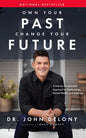 Own Your Past Change Your Future: A Not-So-Complicated Approach to Relationships, Mental Health & Wellness - Hardcover