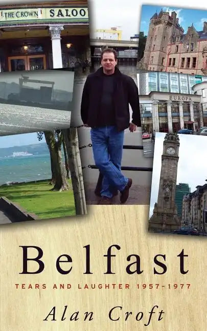Belfast: Tears and Laughter 1957-1977 - Paperback