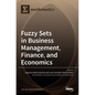 Fuzzy Sets in Business Management, Finance, and Economics - Hardcover