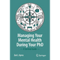Managing Your Mental Health During Your PhD: A Survival Guide - Paperback
