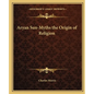 Aryan Sun-Myths the Origin of Religion - Paperback