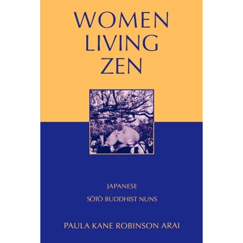 Women Living Zen: Japanese Soto Buddhist Nuns - Paperback