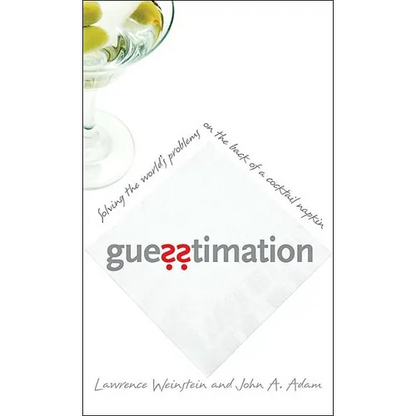 Guesstimation: Solving the World's Problems on the Back of a Cocktail Napkin - Paperback