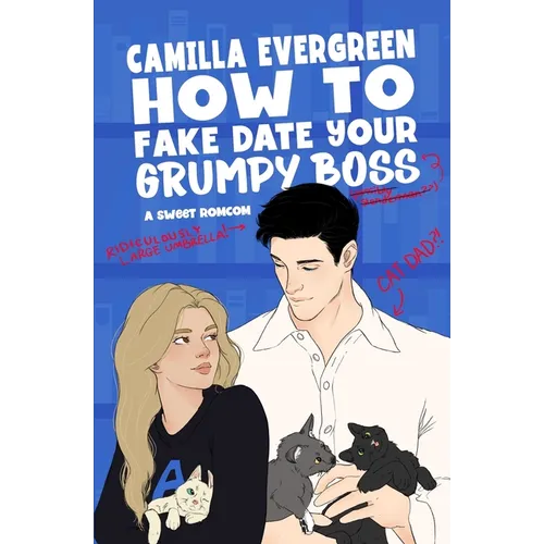 How to Fake Date Your Grumpy Boss: A Sweet Romantic Comedy - Paperback