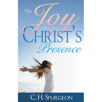 The Joy in Christ's Presence - Paperback