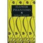 Flower Phantoms - Paperback