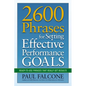 The 2600 Phrases for Setting Effective Performance Goals: Ready-to-Use Phrases That Really Get Results - Paperback