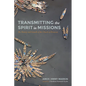 Transmitting the Spirit in Missions: The History and Growth of the Church of Pentecost - Hardcover
