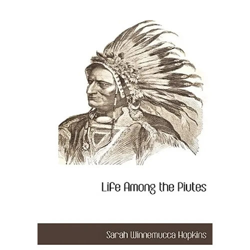 Life Among the Piutes - Hardcover