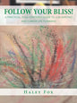 Follow Your Bliss!: A Practical, Soul-Centered Guide to Job Hunting and Career-Life Planning - Paperback
