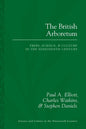 The British Arboretum: Trees, Science and Culture in the Nineteenth Century - Paperback