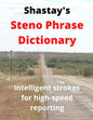 Shastay's Steno Phrase Dictionary: Intelligent strokes for high-speed reporting - Paperback