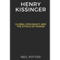 Henry Kissinger: Global Diplomacy and the Ethics of Power - Paperback