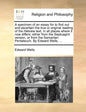 A Specimen of an Essay for to Find Out and Ascertain the True or Original Reading of the Hebrew Text, in All Places Where It Now Differs, Either from - Paperback