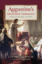 Augustine's Preached Theology: Living as the Body of Christ - Hardcover