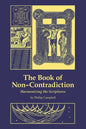 The Book of Non-Contradiction: Harmonizing the Scriptures - Paperback