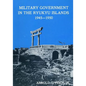 Military Government in the Ryukyu Islands 1945-1950 - Paperback