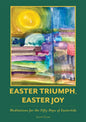 Easter Triumph, Easter Joy: Meditations for the Fifty Days of Eastertide - Paperback