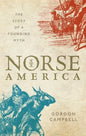 Norse America: The Story of a Founding Myth - Hardcover