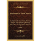 Jesuitism In The Church: An Address To Churchmen, Pointing Out The True Quarter In Which, If Any Where, We Are Now To Look For It (1848) - Paperback