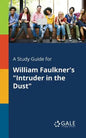 A Study Guide for William Faulkner's "Intruder in the Dust" - Paperback