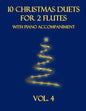 10 Christmas Duets for 2 Flutes with Piano Accompaniment: Vol. 4 - Paperback