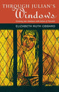Through Julian's Window: Growing Into Wholeness with Julian of Norwich - Paperback