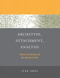 Archetype, Attachment, Analysis: Jungian Psychology and the Emergent Mind - Paperback