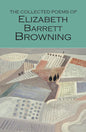The Collected Poems of Elizabeth Barrett Browning - Paperback