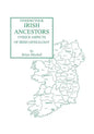Finding Your Irish Ancestors: Unique Aspects of Irish Genealogy - Paperback
