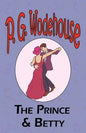 The Prince and Betty - From the Manor Wodehouse Collection, a selection from the early works of P. G. Wodehouse - Paperback