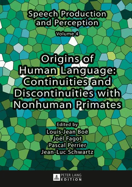 Origins of Human Language: Continuities and Discontinuities with Nonhuman Primates - Hardcover